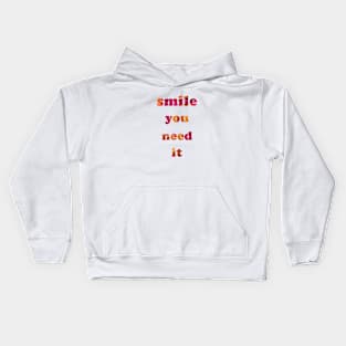 Smile you Need it Kids Hoodie